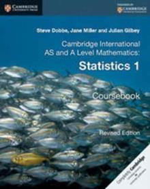 CAMBRIDGE INTERNATIONAL AS AND A LEVEL MATHEMATICS: REVISED EDITION STATISTICS 1 COURSEBOOK