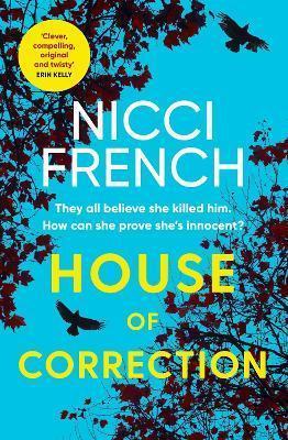 HOUSE OF CORRECTION : A TWISTY AND SHOCKING THRILLER FROM THE MASTER OF PSYCHOLOGICAL SUSPENSE