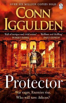 PROTECTOR : THE SUNDAY TIMES BESTSELLER THAT 'BRING[S] THE GRECO-PERSIAN WARS TO LIFE IN BRILLIANT DETAIL. THRILLING' DAILY EXPRESS