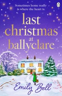 LAST CHRISTMAS AT BALLYCLARE : WINNER OF THE 2023 ROMANTIC NOVELISTS PRIZE