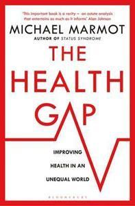 THE HEALTH GAP : THE CHALLENGE OF AN UNEQUAL WORLD
