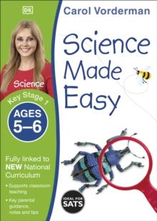 SCIENCE MADE EASY, AGES 5-6 (KEY STAGE 1)