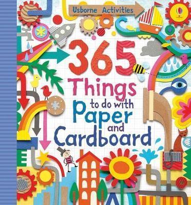 365 THINGS TO DO WITH PAPER AND CARDBOARD