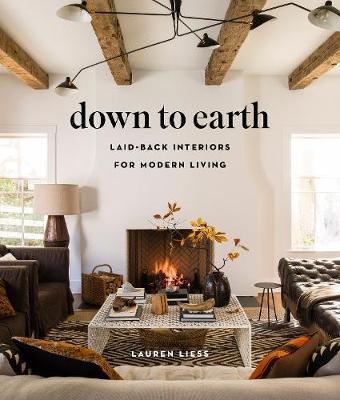 DOWN TO EARTH: LAID-BACK INTERIORS FOR MODERN LIVING