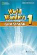 WORLD WONDERS 1 GRAMMAR INTERNATIONAL TCHR'S