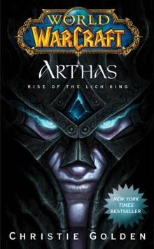 WORLD OF WARCRAFT: ARTHAS : RISE OF THE LICH KING