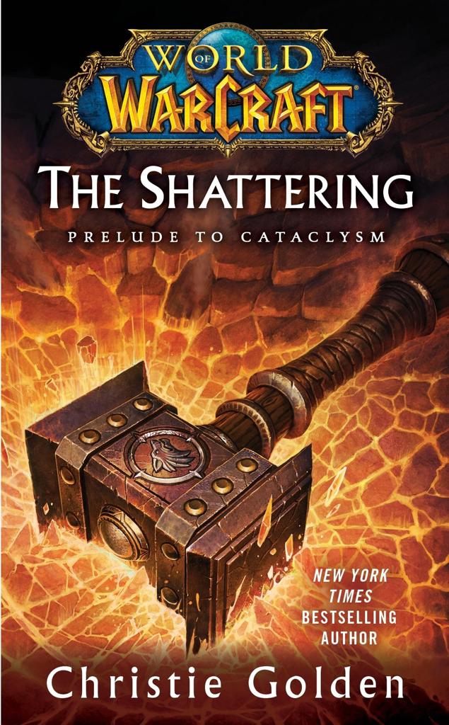 WORLD OF WARCRAFT: THE SHATTERING : BOOK ONE OF CATACLYSM