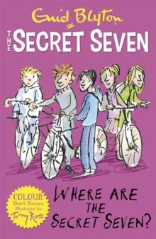 SECRET SEVEN COLOUR SHORT STORIES: WHERE ARE THE SECRET SEVEN?