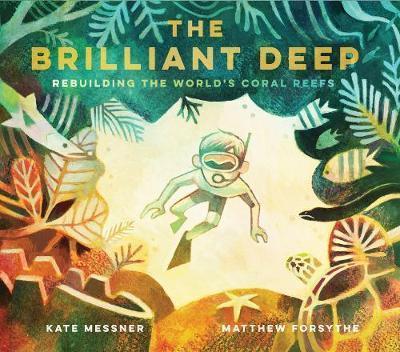 THE BRILLIANT DEEP : REBUILDING THE WORLD'S CORAL REEFS