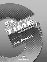 IT 'S GRAMMAR TIME 1 TEST BOOKLET