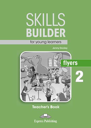 SKILLS BUILDER FOR YOUNG LEARNER'S FLYERS 2 TEACHER'S BOOK