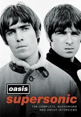SUPERSONIC : THE COMPLETE, AUTHORISED AND UNCUT INTERVIEWS