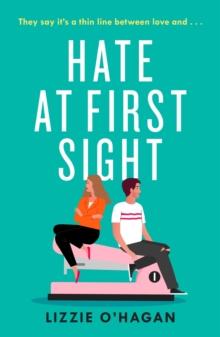 HATE AT FIRST SIGHT: THE UNMISSABLE ENEMIES-TO-LOVERS ROMCOM OF 2023