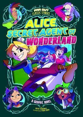 ALICE, SECRET AGENT OF WONDERLAND : A GRAPHIC NOVEL