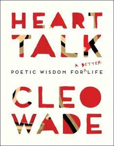 HEART TALK : POETIC WISDOM FOR A BETTER LIFE