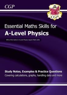 A-LEVEL PHYSICS: ESSENTIAL MATHS SKILLS