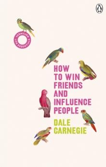 HOW TO WIN FRIENDS AND INFLUENCE PEOPLE