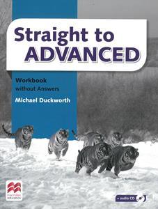 STRAIGHT TO ADVANCED WORKBOOK WO/ANSWERS