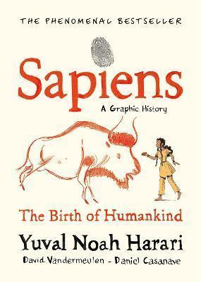 SAPIENS A GRAPHIC HISTORY, VOLUME 1 : THE BIRTH OF HUMANKIND