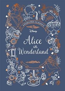 ALICE IN WONDERLAND (DISNEY ANIMATED CLASSICS) : A DELUXE GIFT BOOK OF THE CLASSIC FILM - COLLECT THEM ALL!