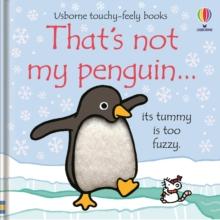 THATS NOT MY PENGUIN... : A CHRISTMAS AND WINTER BOOK FOR BABIES AND TODDLERS