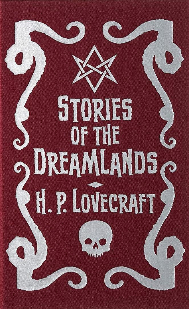 H. P. LOVECRAFT: STORIES OF THE DREAMLANDS