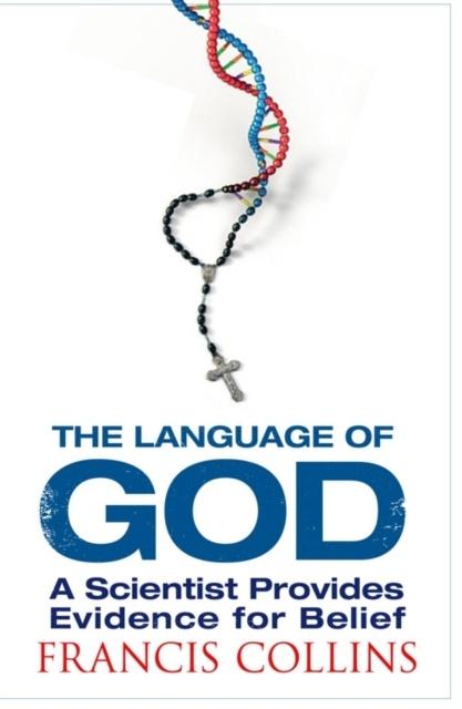 THE LANGUAGE OF GOD : A SCIENTIST PRESENTS EVIDENCE FOR BELIEF