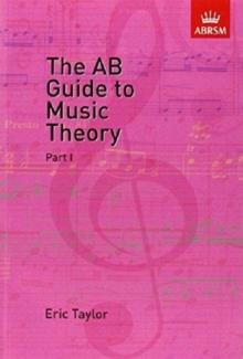 THE AB GUIDE TO MUSIC THEORY, PART 1