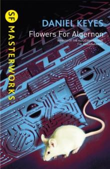 FLOWERS FOR ALGERNON : THE MUST-READ LITERARY SCIENCE FICTION MASTERPIECE