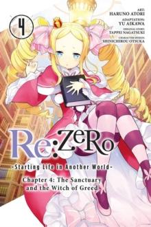 RE:ZERO -STARTING LIFE IN ANOTHER WORLD-, CHAPTER 4: THE SANCTUARY AND THE WITCH OF GREED, VOL. 4 (MANGA)