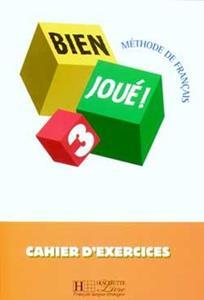 BIEN JOUE! 3 CAHIER D'EXERCISES