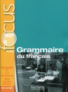 FOCUS GRAMMAIRE DU FRANCAIS A1-A2-B1 (+CD +CORRIGES)