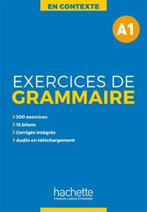 EXERCICES DE GRAMMAIRE EN CONTEXTE A1 (+MP3+CORRIGES)