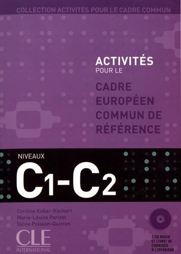 ACTIVITES POUR LE CADRE EUROPEEN NIVEAUX C1-C2 (+CDs)