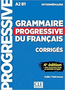 GRAMMAIRE PROGRESSIVE DU FRANCAIS INTERMEDIAIRE 4TH EDITION CORRIGES ΛΥΣΕΙΣ