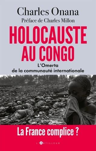 HOLOCAUSTE AU CONGO - L'OMERTA DE LA COMMUNAUTE INTERNATIONALE