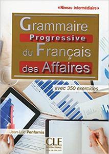 GRAMMAIRE PROGRESSIVE DU FRANCAIS DES AFFAIRES (+CD) INTERMEDIAIRE