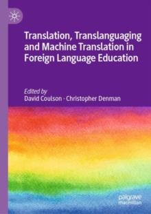 TRANSLATION, TRANSLANGUAGING AND MACHINE TRANSLATION IN FOREIGN LANGUAGE EDUCATION
