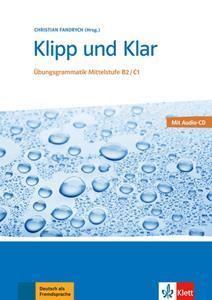KLIPP UND KLAR B2-C1 NEU UBUNGSGRAMMATIK (+CD)
