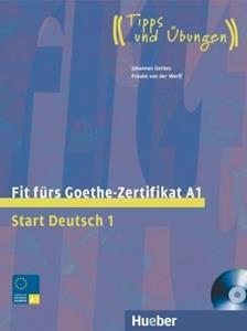 FIT FURS GOETHE ZERTIFIKAT A1 START 1(+CD) "TIPPS UND UBUNGEN"