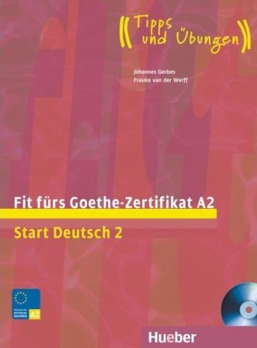 FIT FURS GOETHE ZERTIFIKAT A2 START 2 (+CD) "TIPPS UND UBUNGEN"