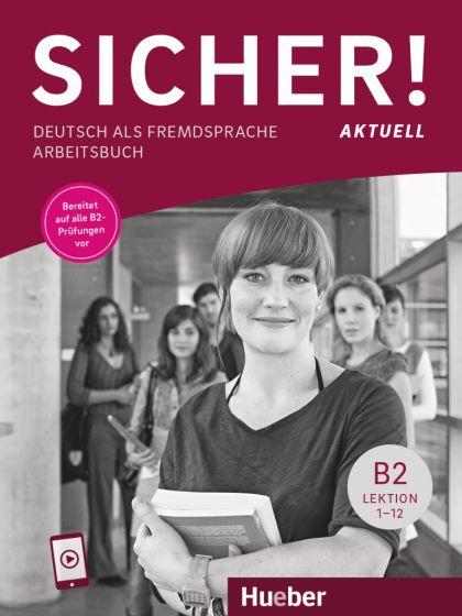 SICHER! AKTUELL B2 ARBEITSBUCH (+ONLINE AUDIO)