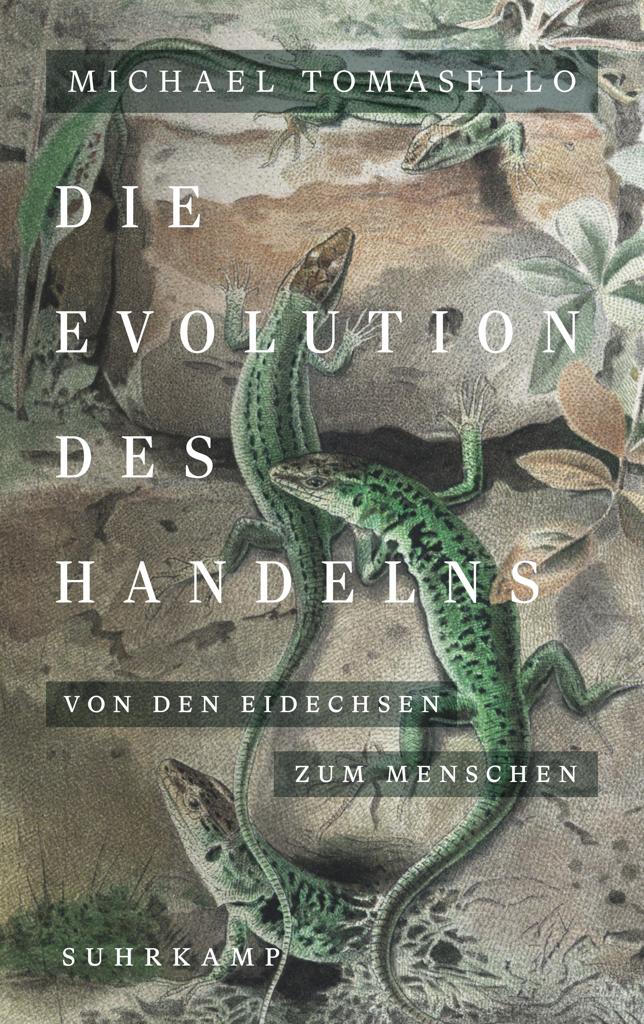 DIE EVOLUTION DES HANDELNS: VON DEN EIDECHSEN ZUM MENSCHEN | EIN NEUES STANDARDWERK DER EVOLUTIONSPSYCHOLOGIE