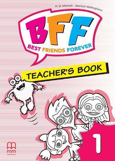 BFF - BEST FRIENDS FOREVER 1 PRE-JUNIOR TEACHER'S BOOK