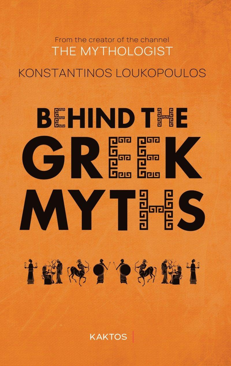 BEHIND THE GREEK MYTHS