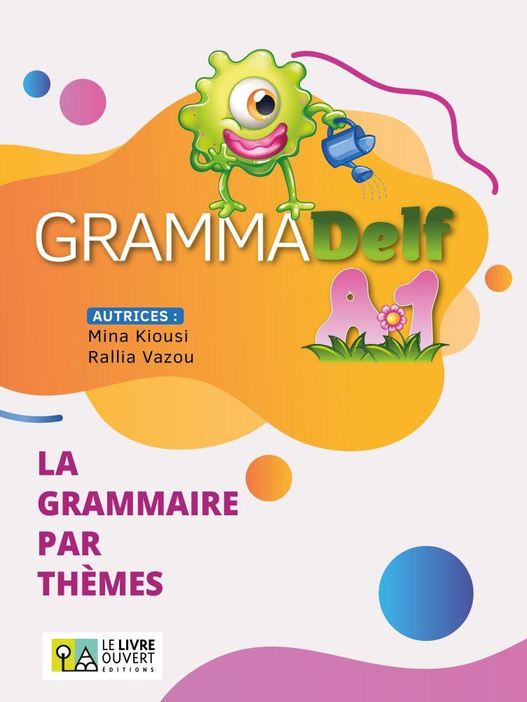 GRAMMADELF A1 (LA GRAMMAIRE PAR THEMES) LIVRE DE L'ELEVE