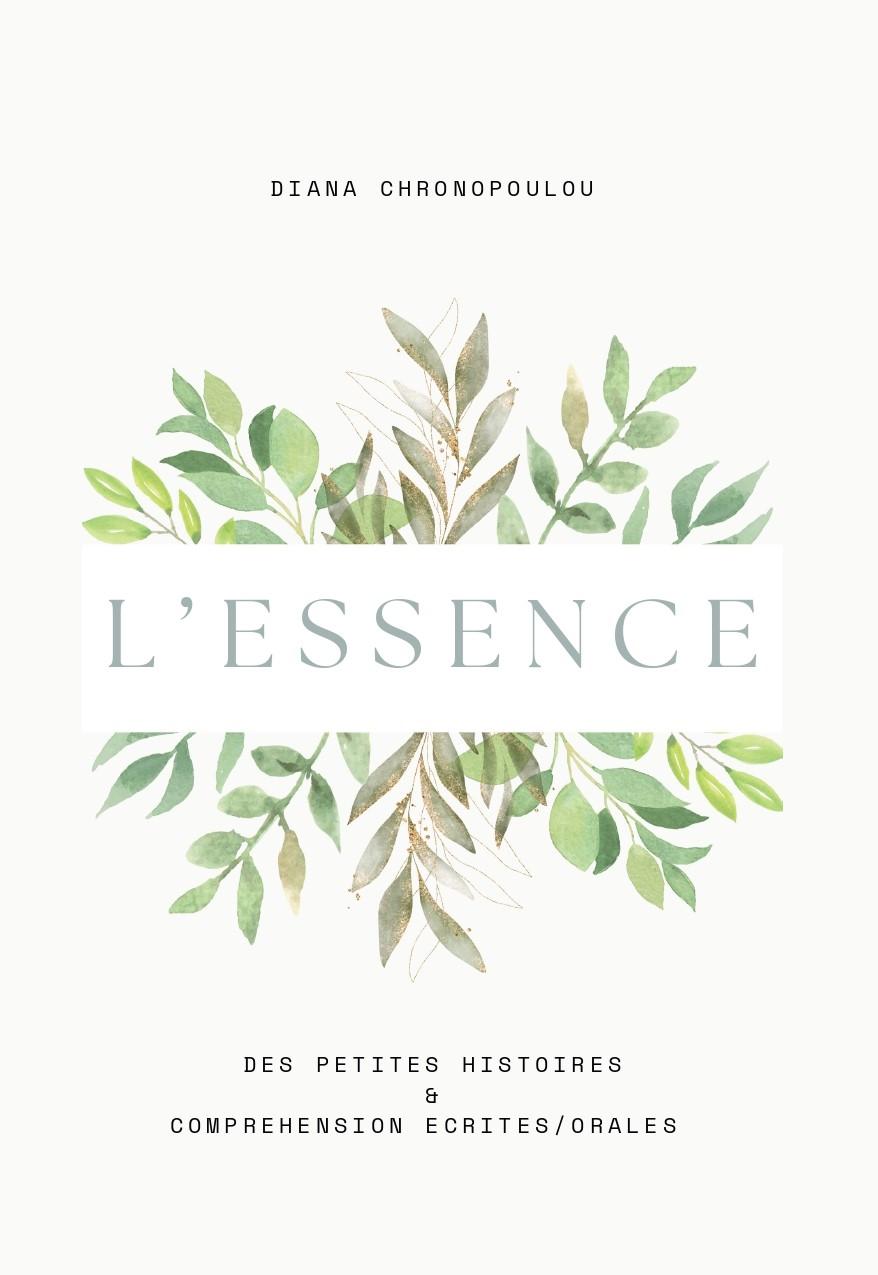 L’ESSENCE: DES PETITES HISTOIRES & COMPRÉHENSION ÉCRITES/ORALES