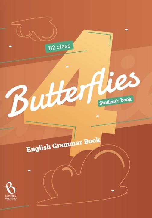 BUTTERFLIES 4 GRAMMAR B2 STUDENT'S BOOK