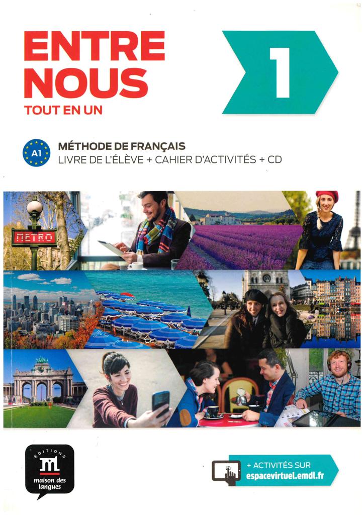 ENTRE NOUS 1 LIVRE DE L ELEVE & CAHIER D ACTIVITES (+2CDs)