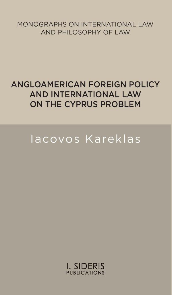 ANGLOAMERICAN FOREIGN POLICY AND INTERNATIONAL LAW ON THE CYPRUS PROBLEM (No 1)